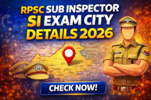 RPSC Sub Inspector SI Exam City Details 2026