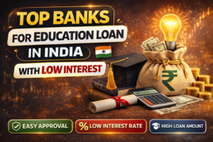 Top Banks for Education Loan in India with Low Interest